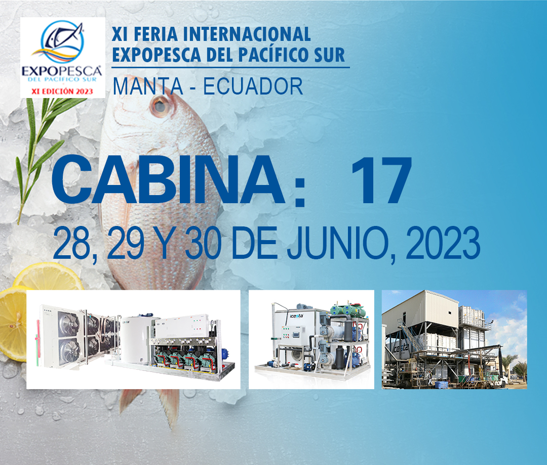 Mesin es serpihan ICESTA dan mesin es bubur akan berpartisipasi dalam XI Feria Internacional Expopesca del Pac&iacute;fico Sur